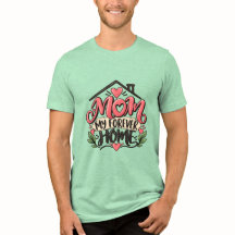 T-shirt Maman Mon Chez-Moi Pour Toujours – Cadeau