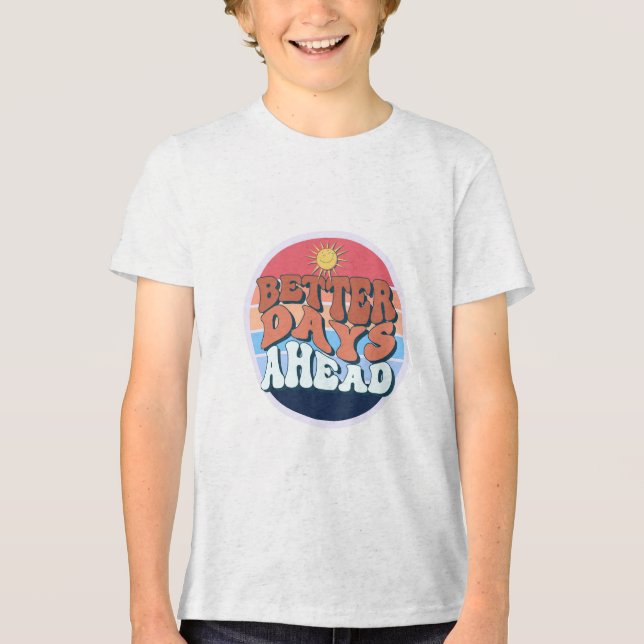 En Tri-matière T-shirt "Meilleurs Jours À L'Avance" (Recto)