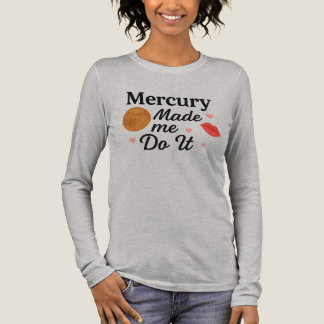 En Tri-matière T-shirt « Mercure m'a fait faire ça » – Astrologie