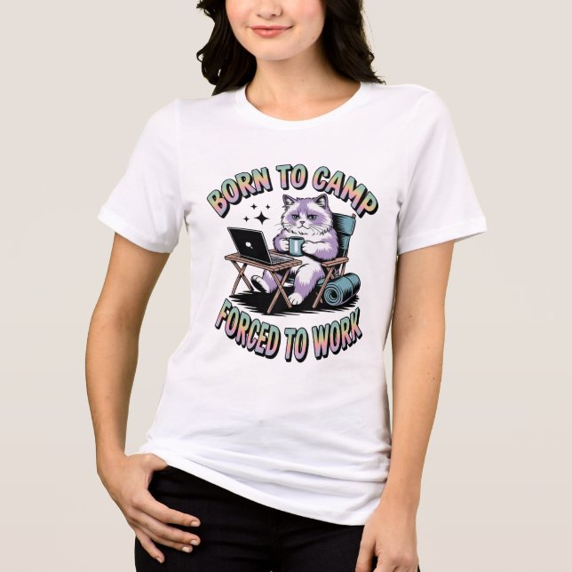 En Tri-matière T-shirt « Né pour camper, forcé de travailler » -  (Recto)