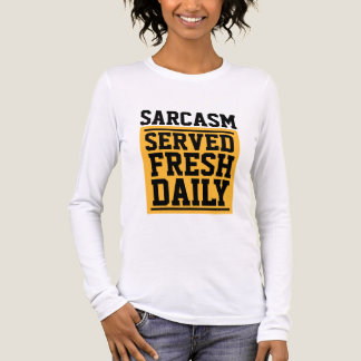 En Tri-matière T-Shirt SARCASME SERVI FRAIS QUOTIDIENNEMENT