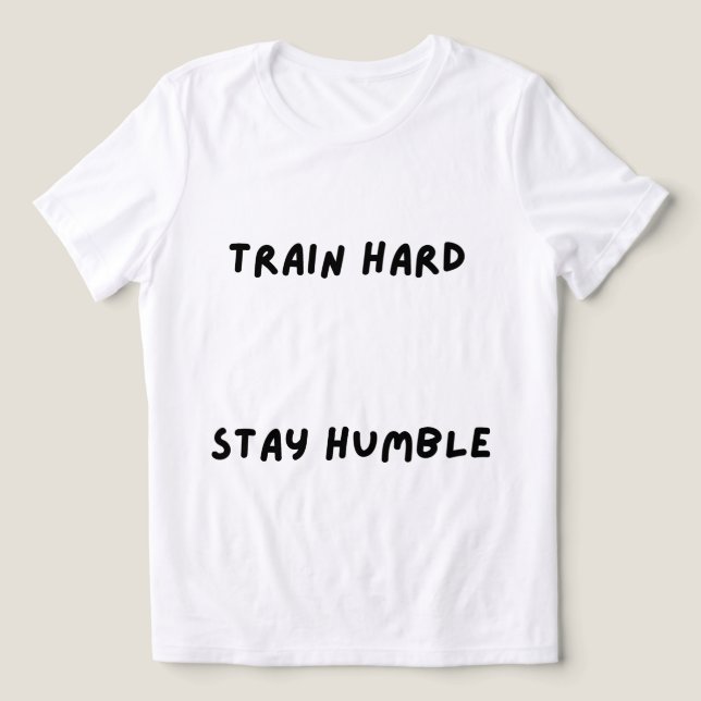 En Tri-matière T-Shirt S'entraîner Fort Reste Humble (Design Recto)