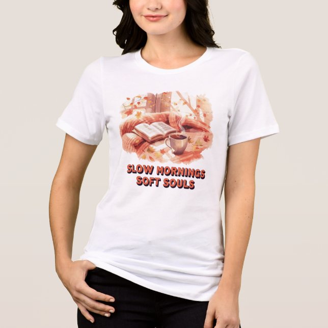 En Tri-matière T-Shirt Slow Mornings Soft Souls – Esthétique Auto (Recto)