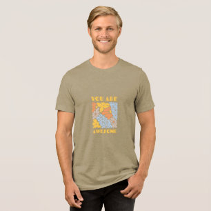 En Tri-matière T-Shirt "Tu Es Génial"