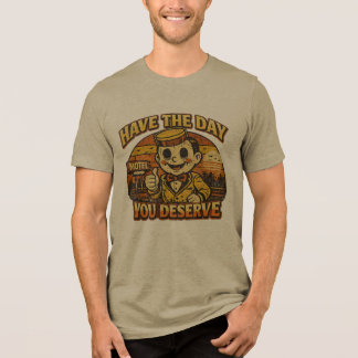 En Tri-matière T-shirt vintage "Vous aurez la journée que vous mé