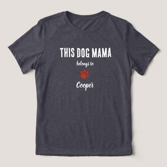 En Tri-matière This Dog Mama Belongs To Custom Name T-Shirt Tri-B (Design Recto)