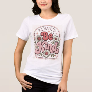 En Tri-matière Toujours être gentil T-shirt pour femmes | Inspira