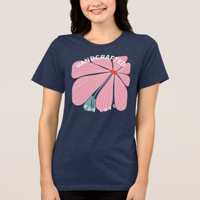 En Tri-matière Women's Handcrafted For Love T-Shirt (Recto)