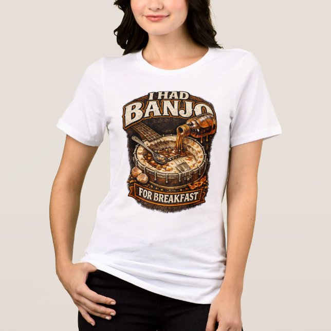 En Tri-matière Women's T-Shirt "I had Banjo for Breakfast" (Recto)