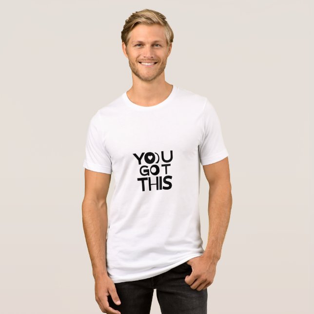En Tri-matière YOU GOT THIS – Bold Motivational Quote T-Shirt (Recto plein)