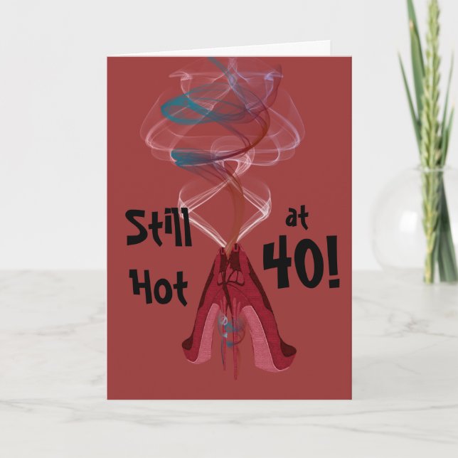 Encore chaud à 40 ! Carte de voeux d'anniversaire (Devant)