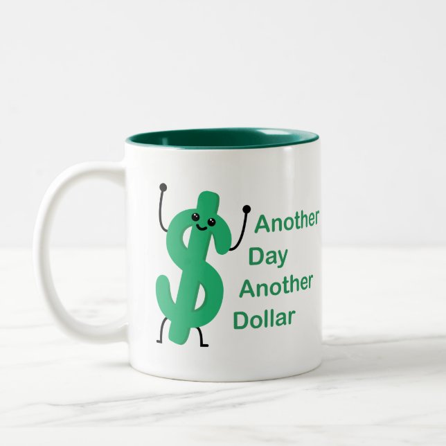 Encore Un Jour Un Dollar De Plus ! Belle Mug Dolla (Gauche)