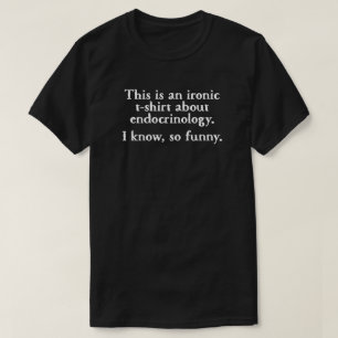 Endocrinologie T-shirt ironique Funny