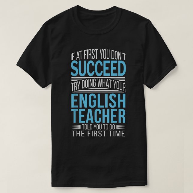 English Teacher T-Shirt If at first you do not suc (Design devant)