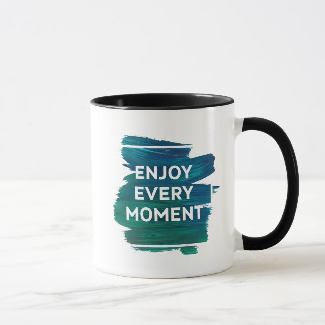 Enjoy Every Moment – Inspirational Mug Design (Droite)