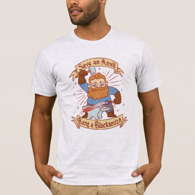 Enregistrer une Anvil Bang a Blacksmith T-Shirt (Devant)