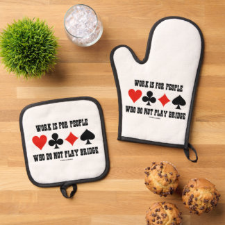 Ensemble De Gant De Cuisine Et De Manique Work Is For People Who Do Not Play Bridge