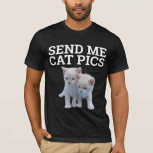 ENVOIE-MOI DES PHOTOS, T-Shirts de Chat Drôles