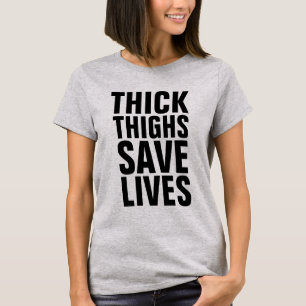 ÉPAISSEUR DES THIGHES SAUVER DES T-shirts DE VIE