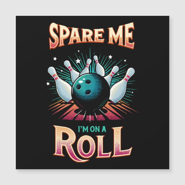 Épargnez-Moi Je suis sur un Roll - Bowling (Devant)