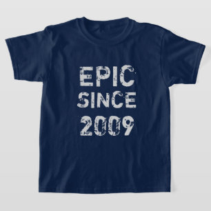 Epic depuis 2009 Teenager Birthday T-Shirt