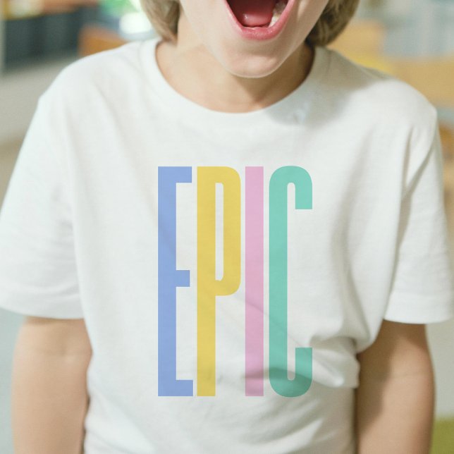 EPIC - T-shirt garçon avec couleur Texte | DP7Art (epic, funny t shirt, white t shirt, for kids, colorful, pastel, light color, minimal, text, quote )