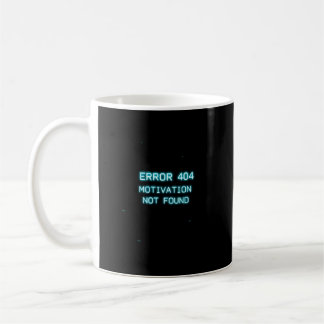 Erreur 404 Mug - Motivation introuvable (juste du