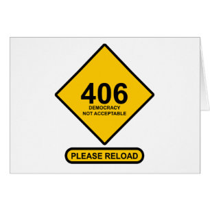 Erreur 406 : Démocratie non acceptable