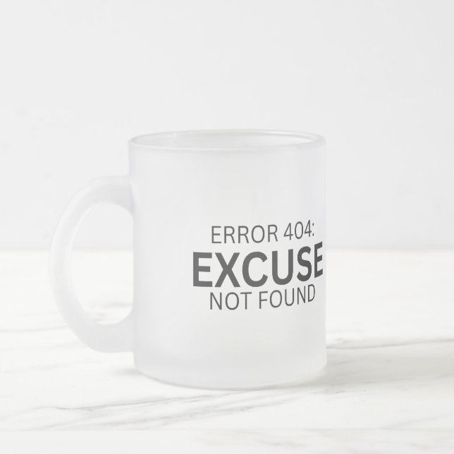 Error 404: Excuse Not Found Frosted Glass Mug (Gauche)
