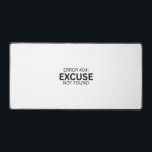 Error 404: Excuse Not Found Minimalist Large Desk<br><div class="desc">Debug your productivity. A premium,  expansive desk mat featuring clean,  bold typography and a definitive tech-irony message for your modern workspace.</div>
