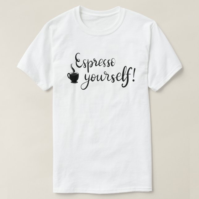 Espresso Yourself T-Shirt personnalisé (Design devant)