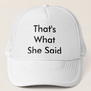 Est ce ce qui elle a dit le casquette
