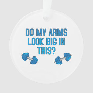 Est-Ce Que Mes Bras Ont L'Air Gros ?
