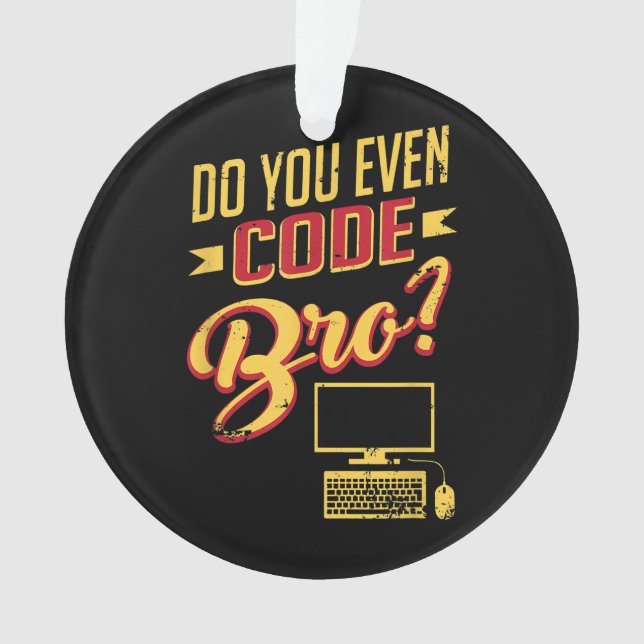 Est-Ce Que Vous Avez Même Code Bro Funny Software  (devant)