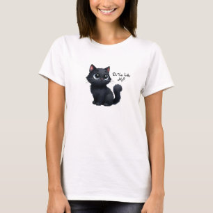 Est-Ce Que Vous Me Désirez Mignonne T-Shirt Chat N