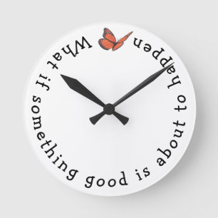 Et si quelque chose d'une bonne horloge ronde