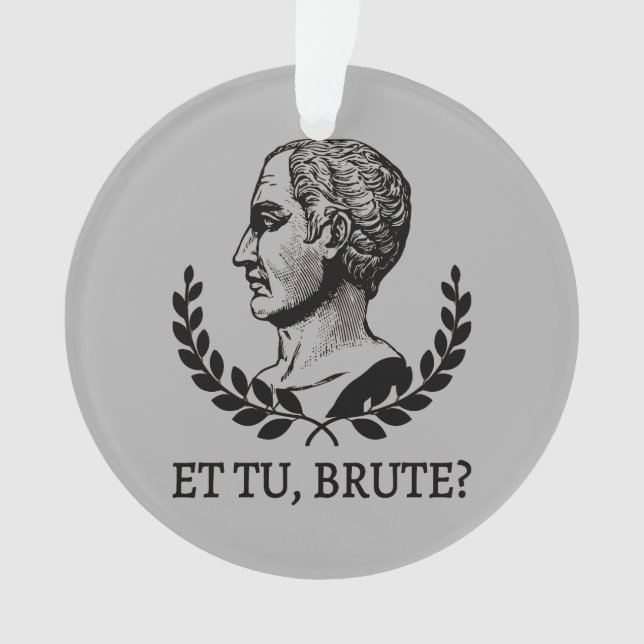 Et Tu, Brute ? Citation de Jules César de Shakespe (devant)