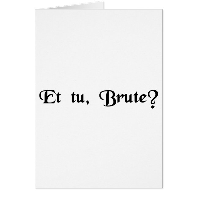 Et vous, Brutus ? (Devant)
