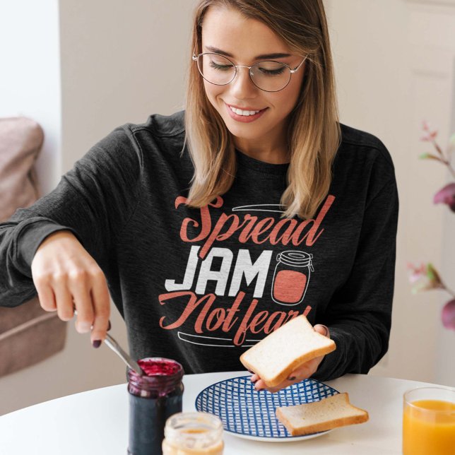Étaler la confiture pas peur Sweatshirt (Créateur téléchargé)