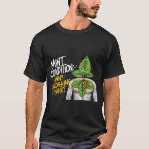 "État de la menthe : Drôle T-shirt de jardinage"