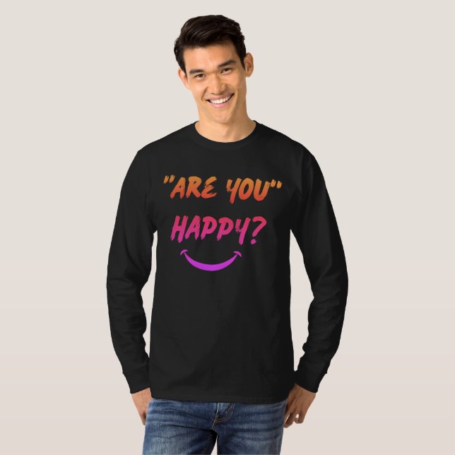 Êtes-vous heureux ? T-shirt à manches longues (Devant entier)