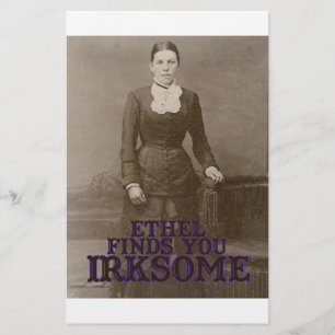 Ethel vous trouve irksome