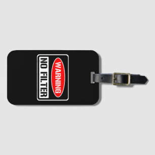 Étiquette À Bagage Avertissement Aucun Filtre Drôle Jeu Sarcastique D