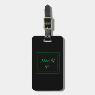 Étiquette À Bagage Black Green ne laissez jamais tomber