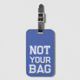 Étiquette À Bagage Bleu mignon Pas votre sac Drôle Bagage Balise