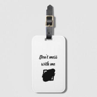 Étiquette À Bagage Bold “Don’t Mess With Me” Luggage Tag