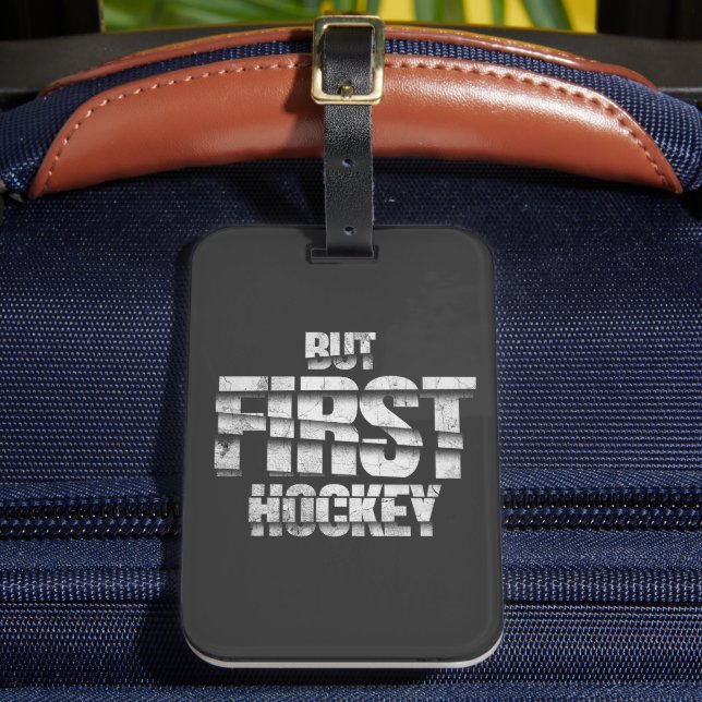 Étiquette À Bagage But First Hockey – Funny Hockey Lover Quote Design (Insitu Rectoal 2)