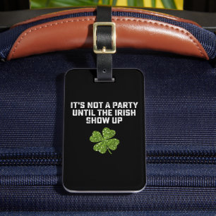 Étiquette À Bagage Ce n'est pas une fête avant que les Irlandais ne s
