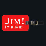 Étiquette À Bagage C'est moi ! Balises de bagages personnalisées.<br><div class="desc">Personnalisez ceci avec votre propre nom et les bagages crieront votre nom sur la ceinture.</div>