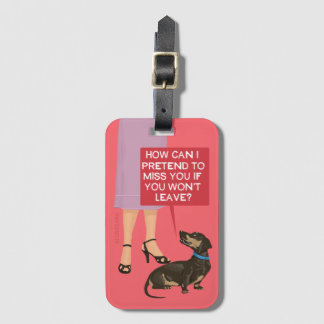 Étiquette À Bagage Comment faire semblant de te manquer, chien ?